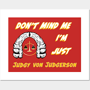 Don't Mind Me I'm Just Judgy Von Judgerson Posters and Art